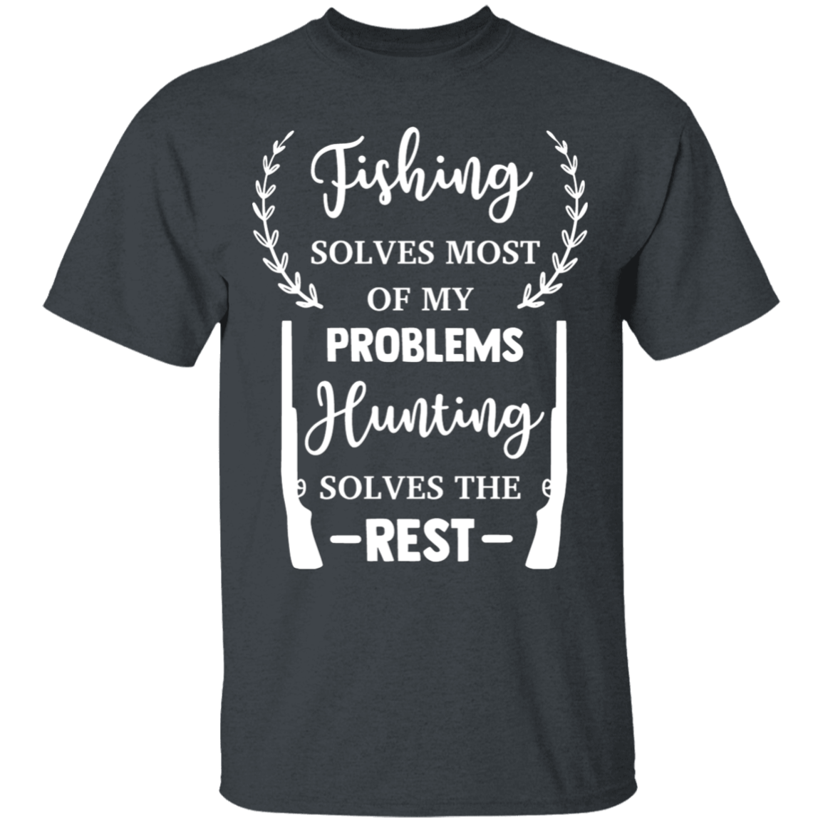 Fishing solves problems t-shirt