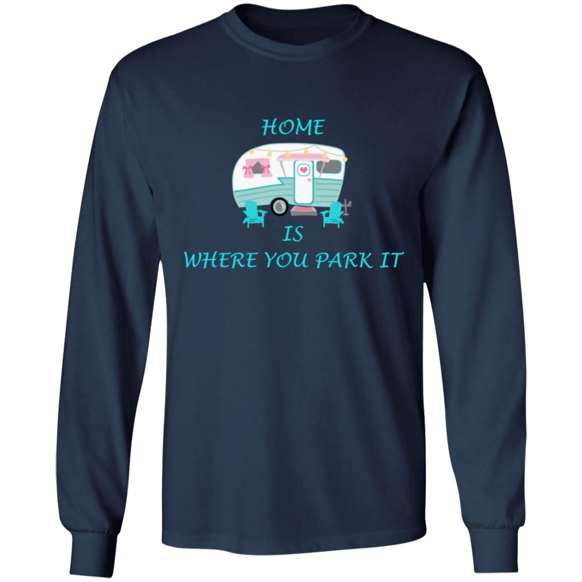 home is where you park it long sleeve t'shirt