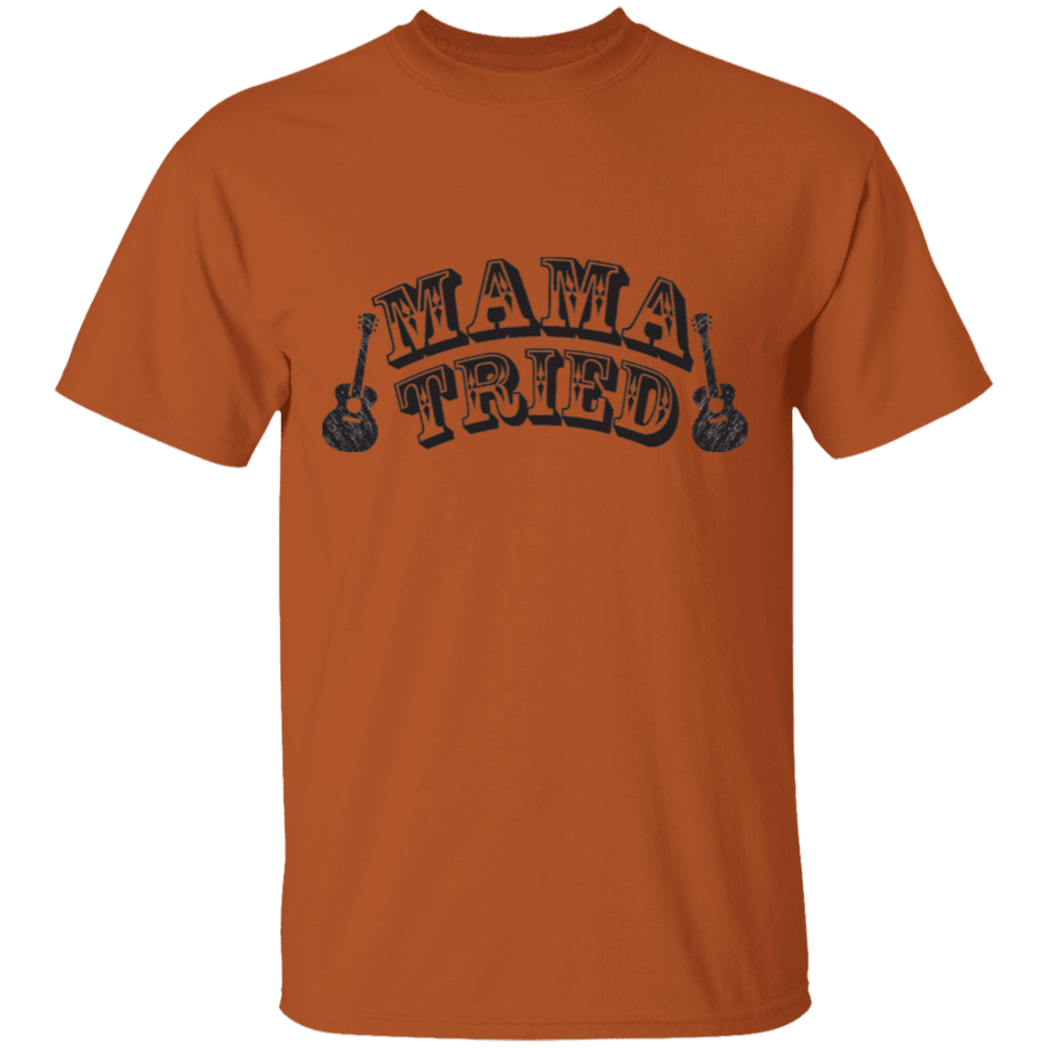 Mama tried T-Shirt