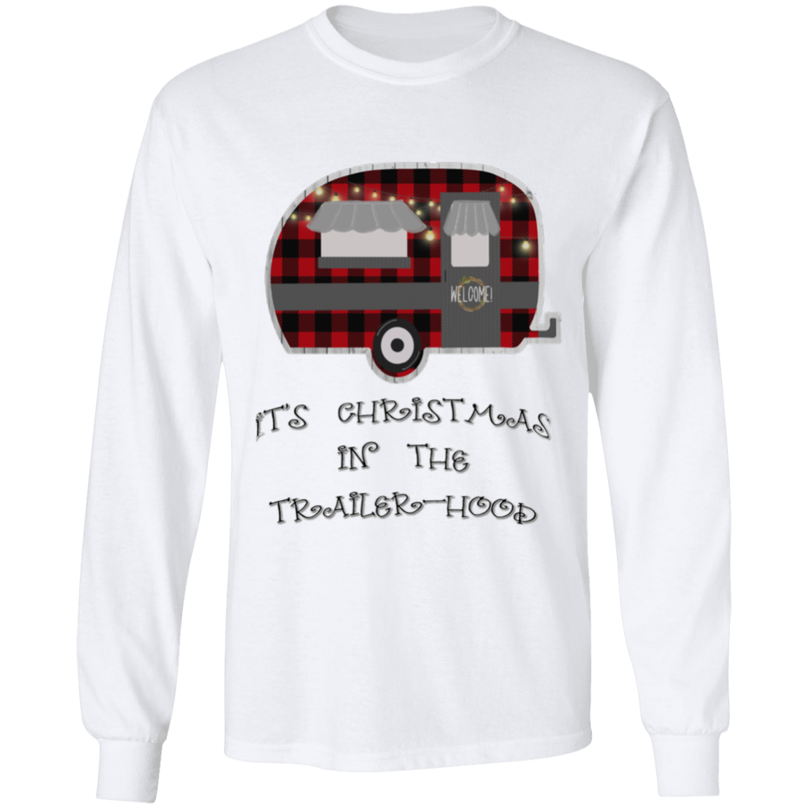 Christmas in the Trailerhood long sleeve t-shirt