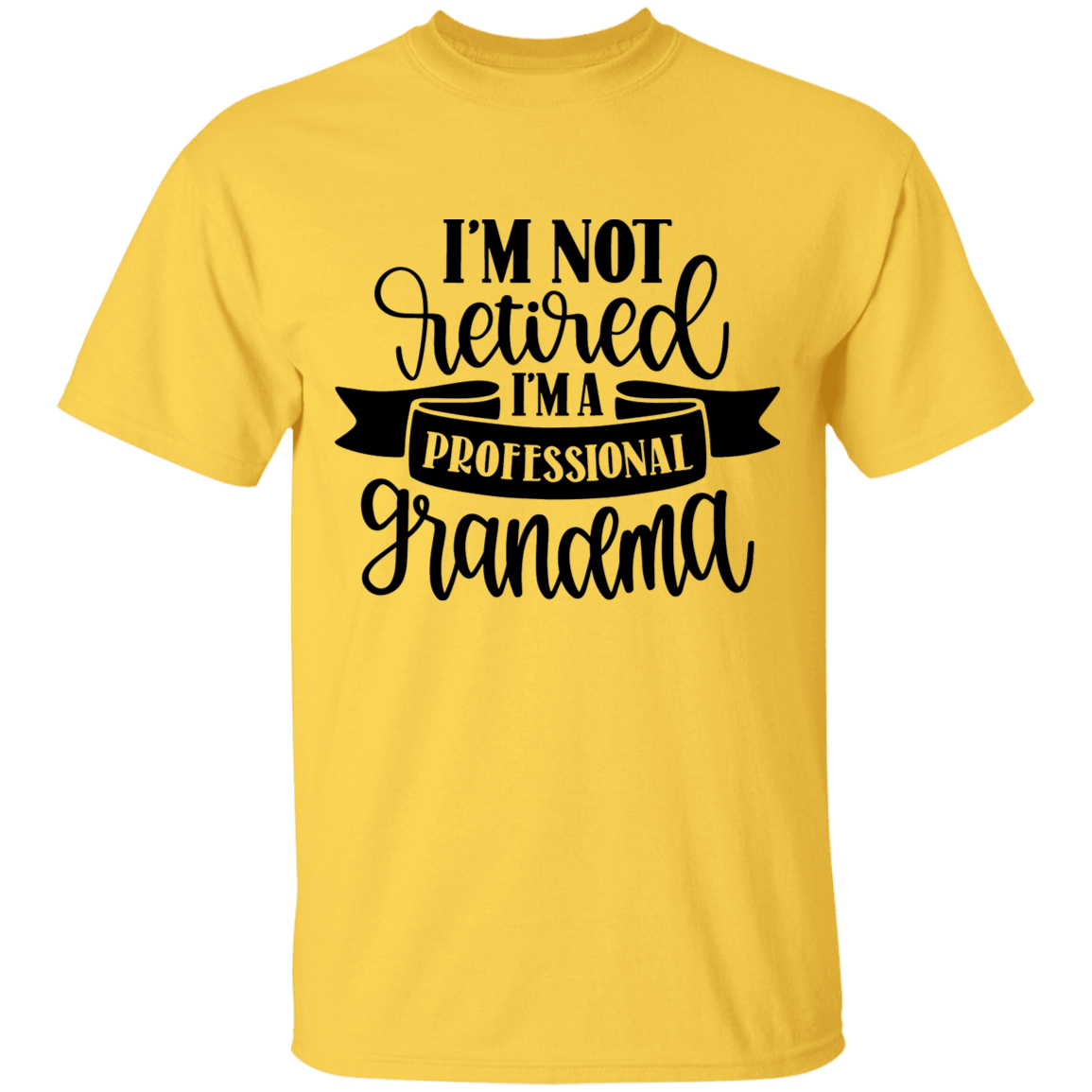 Not retired/professional grandma t'shirt