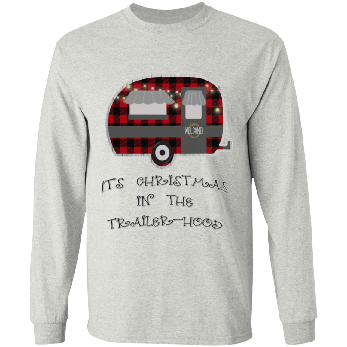 Christmas in the Trailerhood long sleeve t-shirt