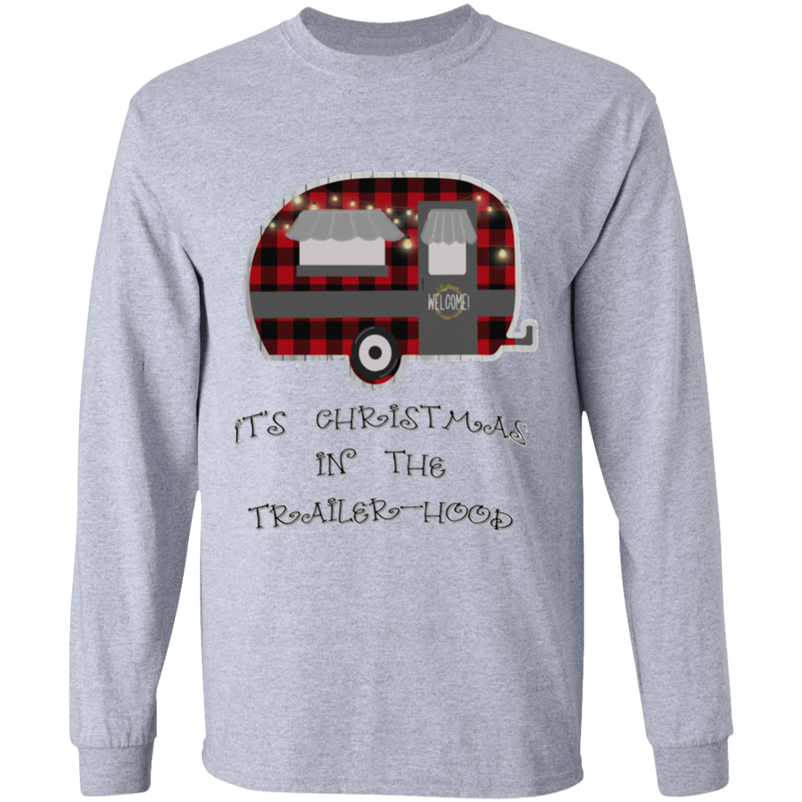 Christmas in the Trailerhood long sleeve t-shirt