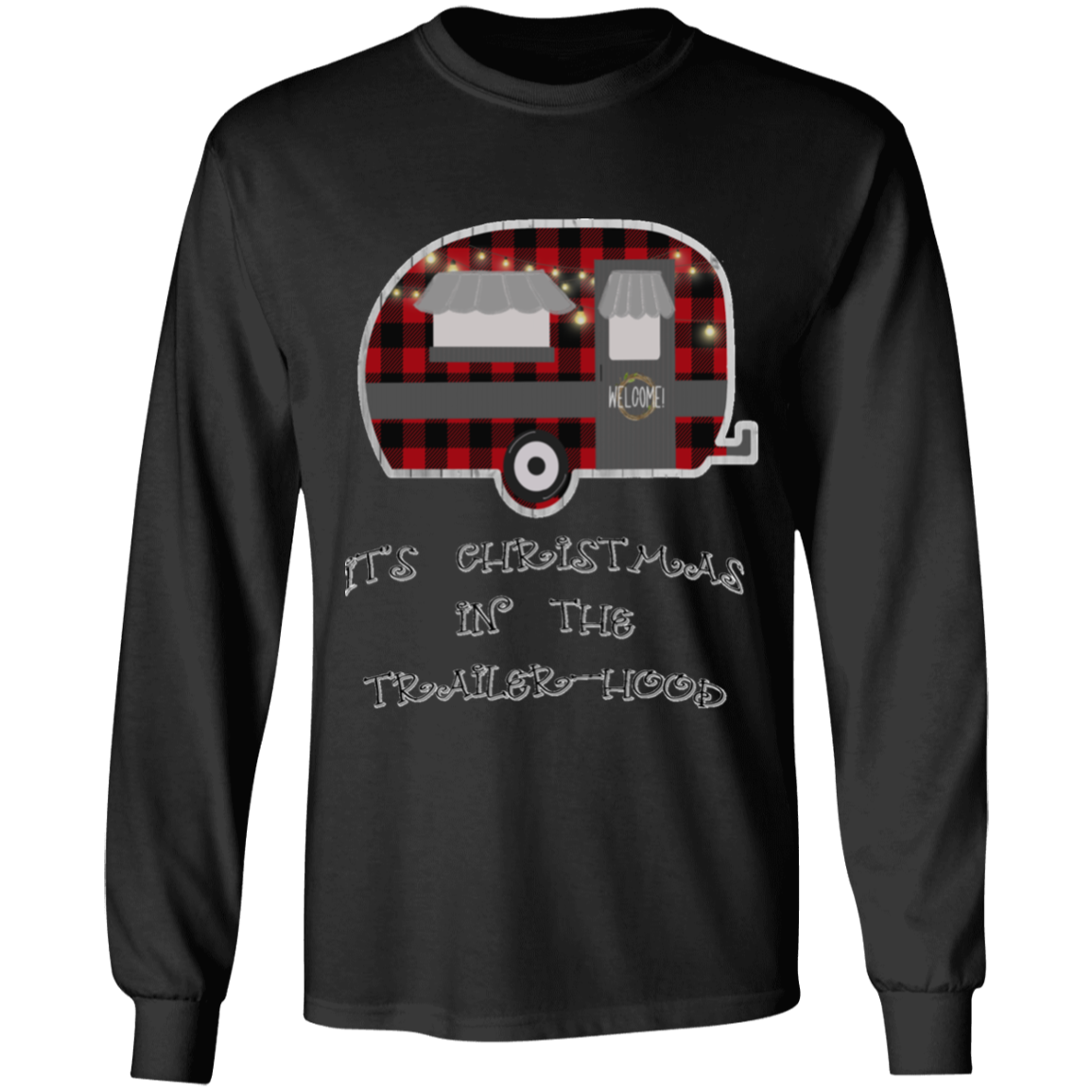 Christmas in the Trailerhood long sleeve t-shirt