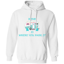 Load image into Gallery viewer, Home is where you park it hoodie
