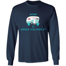 Load image into Gallery viewer, home is where you park it long sleeve t&#39;shirt

