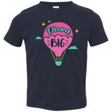 Load image into Gallery viewer, Dream Big Toddler T-shirt
