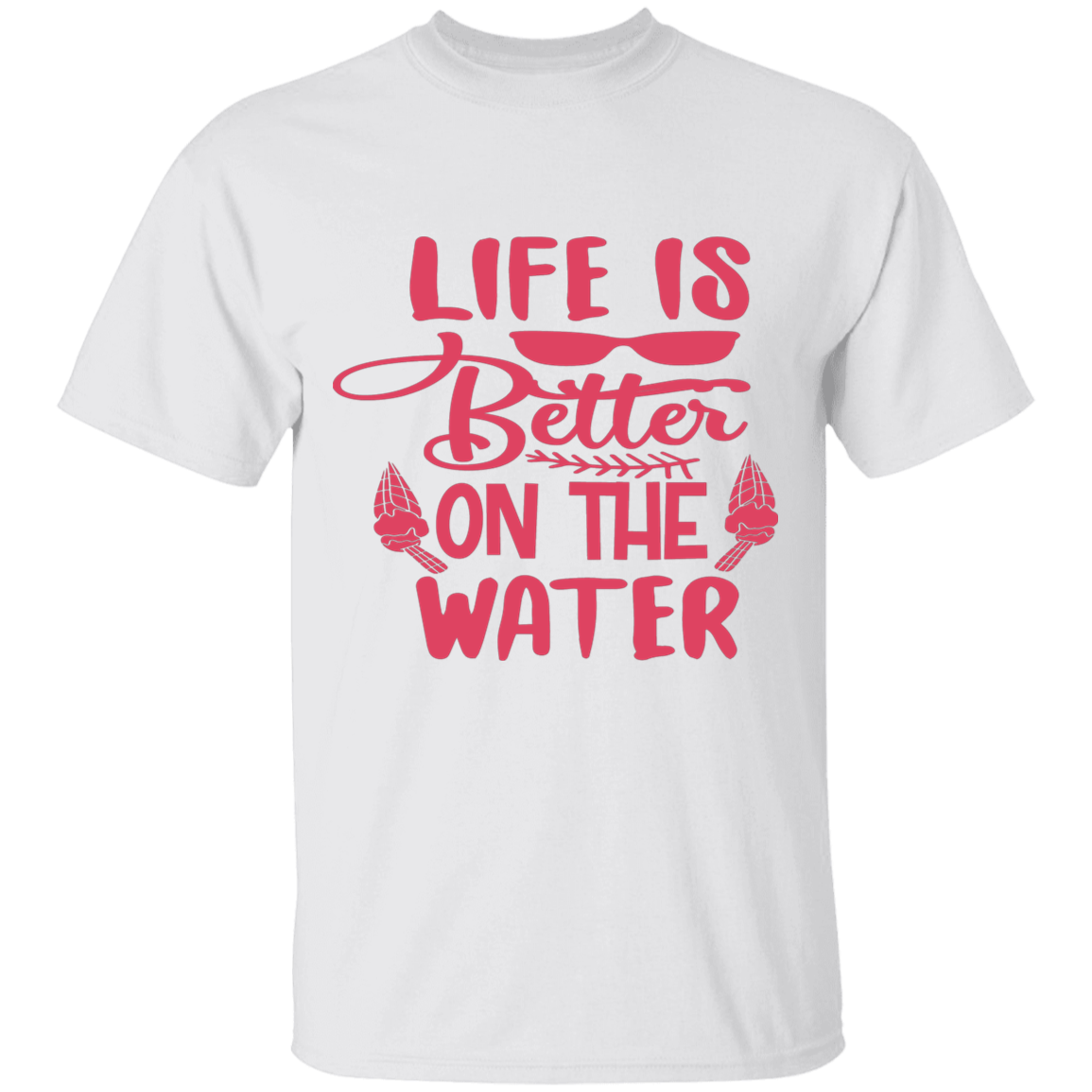 Life's better water T-Shirt (r)