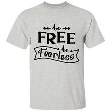 Load image into Gallery viewer, be free/fearless adult T-Shirt
