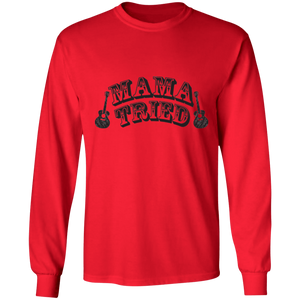 Mama Tried long sleeve Cotton T-Shirt