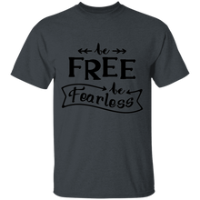 Load image into Gallery viewer, be free/fearless adult T-Shirt

