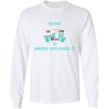 Load image into Gallery viewer, home is where you park it long sleeve t&#39;shirt
