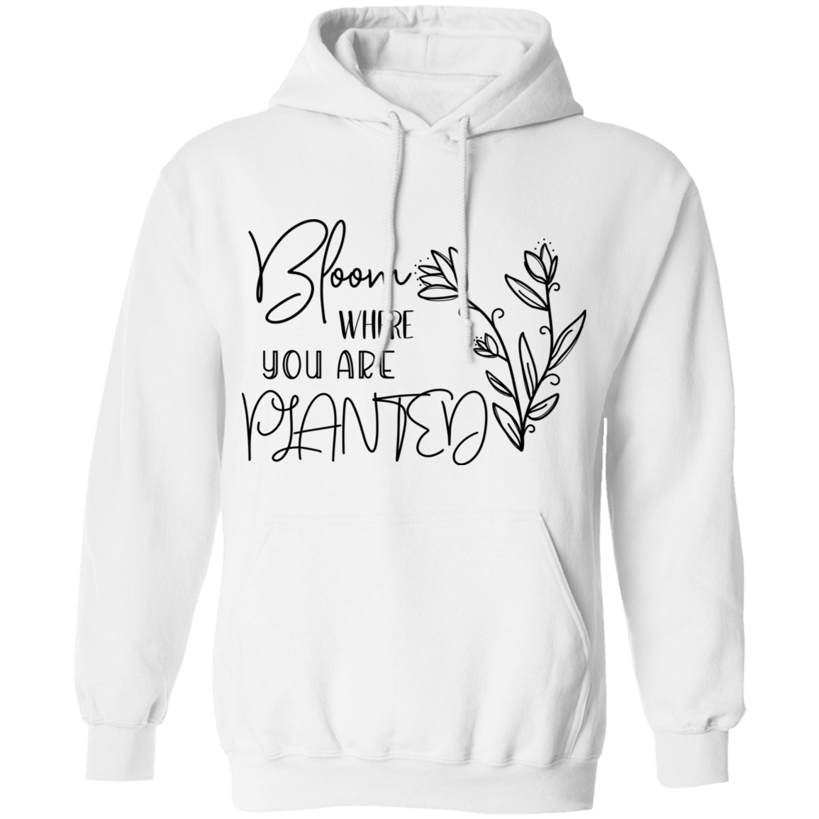 Bloom where you are planted Pullover Hoodie