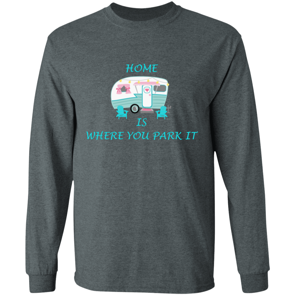 home is where you park it long sleeve t'shirt