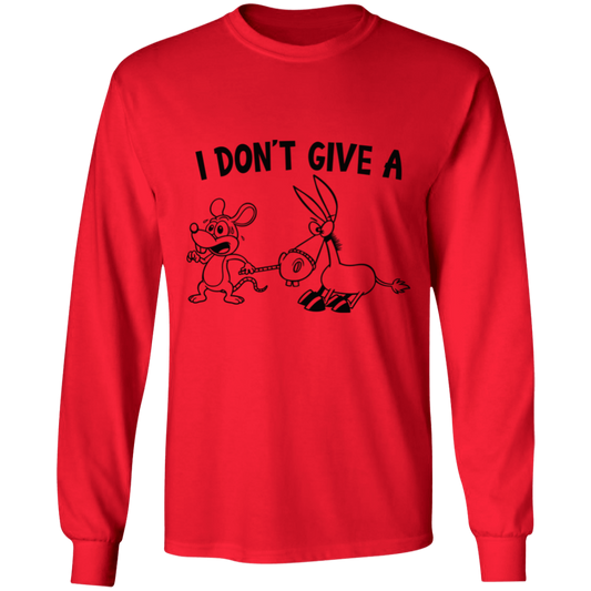I don't give a - long sleeve t-shirt