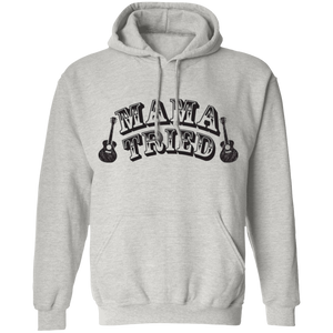 Mama tried Pullover Hoodie