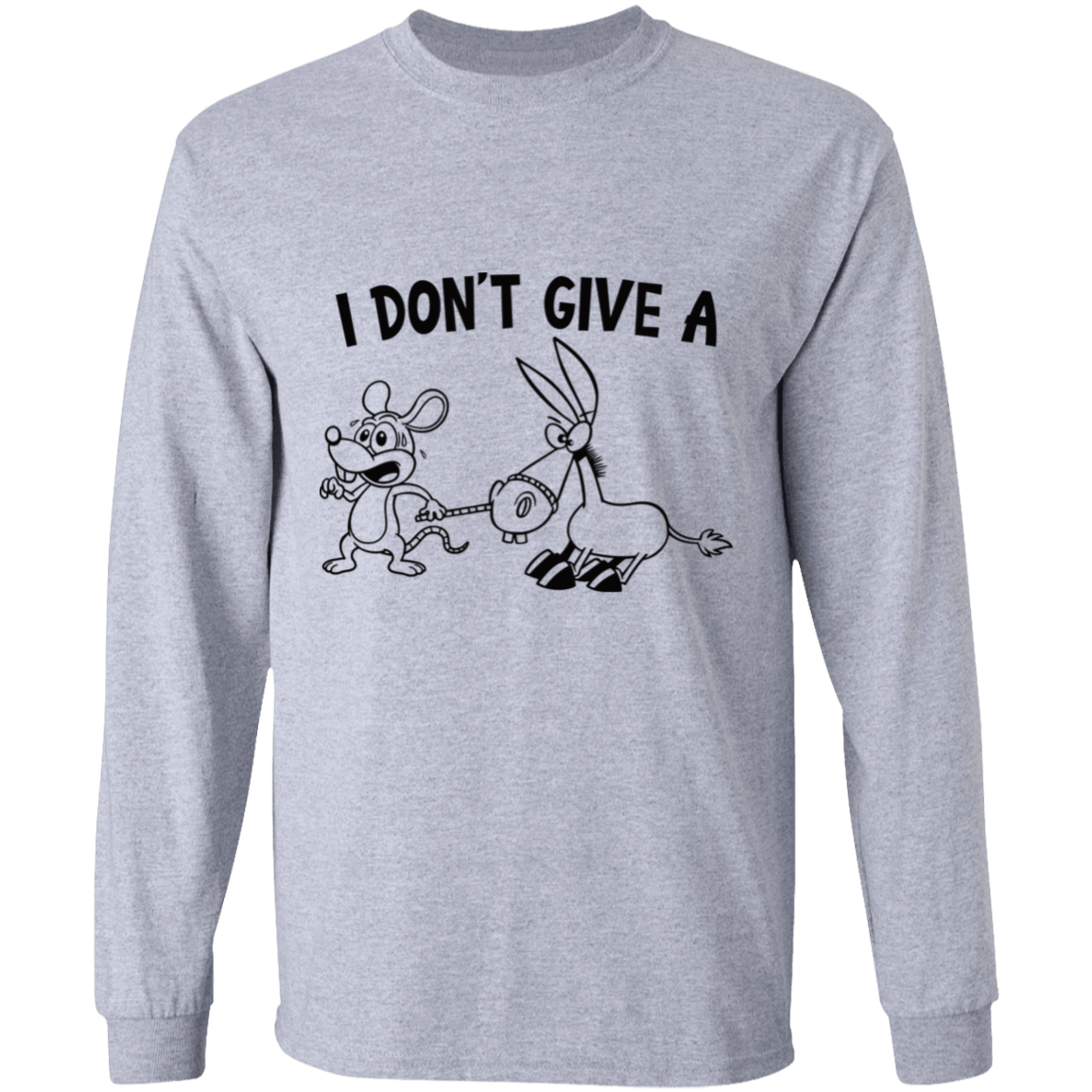 I don't give a - long sleeve t-shirt