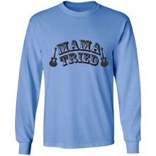 Load image into Gallery viewer, Mama Tried long sleeve Cotton T-Shirt
