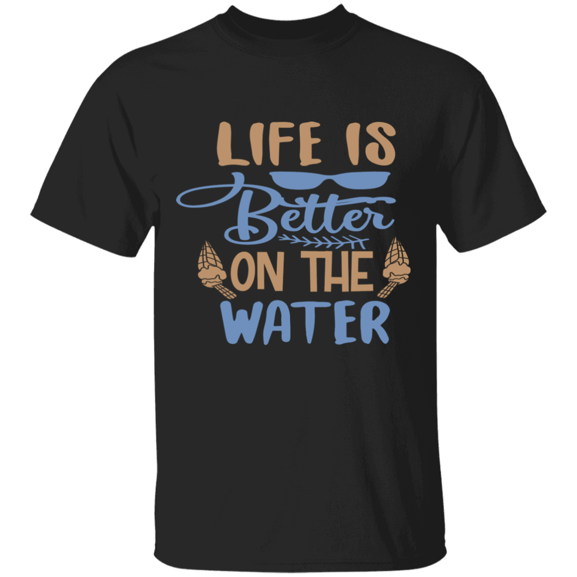 Life's better on the water T-Shirt