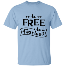 Load image into Gallery viewer, be free/fearless adult T-Shirt
