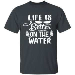 Life Better water T-Shirt