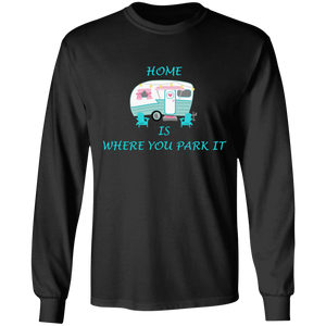 home is where you park it long sleeve t'shirt