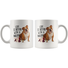 Load image into Gallery viewer, Life&#39;s Better Bulldog mug
